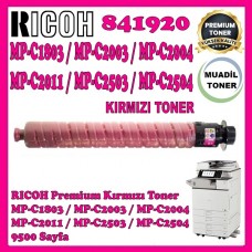 RICOH 841920 Kırmızı MUADİL Premium Toner 9500 Sayfa / MP-C1803, MP-C2003, MP-C2004, MP-C2011, MP-C2503, MP-C2504